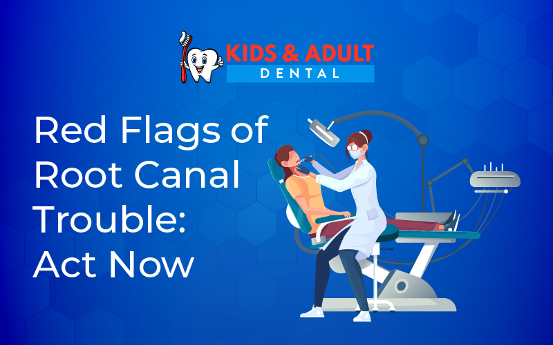 Red Flags of Root Canal Trouble