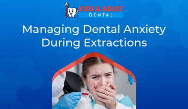 Managing Dental Anxiety During Extractions